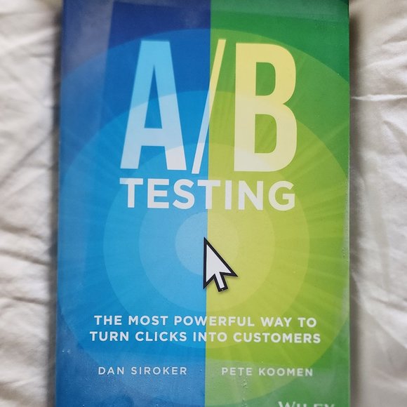 A/B Testing; The Most Powerful Way To Turn Clicks Into Customers By Dan Siroker - Picture 2 of 6